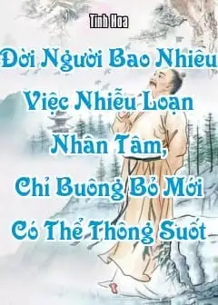 Ảnh Đời Người Bao Nhiêu Việc Nhiễu Loạn Nhân Tâm, Chỉ Buông Bỏ Mới Có Thể Thông Suốt